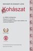 Kohászat. Az OMBKE küldöttgyűlése Kiegyezés és bányászat 150 éve kezdődött a magyar nyelvű oktatás a selmecbányai. évfolyam. Jó szerencsét!
