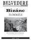 BELVEDERE. Bızánc ÉS ÖRÖKSÉGE. Egy ortodox világ nyomában TÖRTÉNELEM ÉS TÁRSADALOMTUDOMÁNYOK. A tematikus lapszámot szerkesztette Molnár Gábor