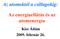 Az atomoktól a csillagokig: Az energiaellátás és az atomenergia. Kiss Ádám február 26.