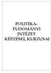 POLITIKA- TUDOMÁNYI INTÉZET KÉPZÉSEI, KURZUSAI