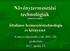 Növénytermesztési technológiák (SMKNZ2316KN) Általános termesztéstechnológia és környezet