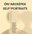 ? ön?arcképek self?portraits