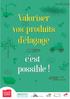 Valoriser vos produits g c est possible!