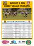 GROUP 6 CRL WEEKLY LEAGUE PROGRAM. Round 12-28th July 2017
