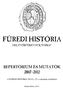 FÜREDI HISTÓRIA REPERTÓRIUM ÉS MUTATÓK 2012 HELYTÖRTÉNETI FOLYÓIRAT. A FÜREDI HISTÓRIA 2013/2. (33.) számának melléklete. Balatonfüred, 2013.