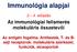 Immunológia alapjai előadás. Az immunológiai felismerés molekuláris összetevői