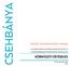 CSEHBÁNYA KÖRNYEZETI ÉRTÉKELÉS VÉGSŐ VÉLEMÉNYEZÉSI ANYAG TELEPÜLÉSFEJLESZTÉSI KONCEPCIÓ ÉS A TELEPÜLÉSRENDEZÉSI ESZKÖZÖK FELÜLVIZSGÁLATA