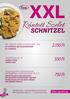 XXL. Rántott Szelet SCHNITZEL Ft. 550 Ft. 750 Ft. XXL Rántott szelet sertéskarajból A C XXL SCHNITZEL AUS SCHWEINSKARREE XXL SCHNITZEL