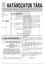 11. szám. I. rész HATÁROZATOK. A Kor mány ha tá ro za tai. A Kormány 2048/2007. (III. 26.) Korm. határozata. 2007/11. szám HATÁROZATOK TÁRA 73