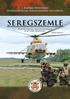 A Magyar Honvédség Összhaderőnemi Parancsnokság folyóirata SEREGSZEMLE. Fegyver, fegyver, fegyver kévántatik, és jó vitézi resolutio!
